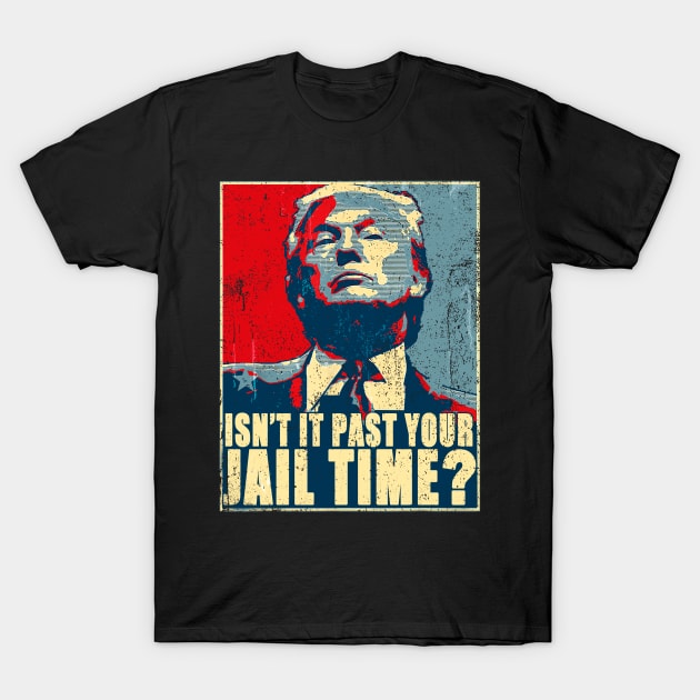 Vintage Isn’t It Past Your Jail Time T-Shirt by Tylerestra